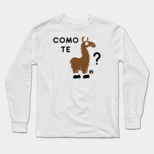 Como te Llama? Long Sleeve T-Shirt